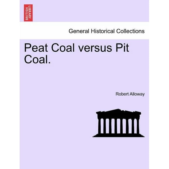 Peat Coal Versus Pit Coal.