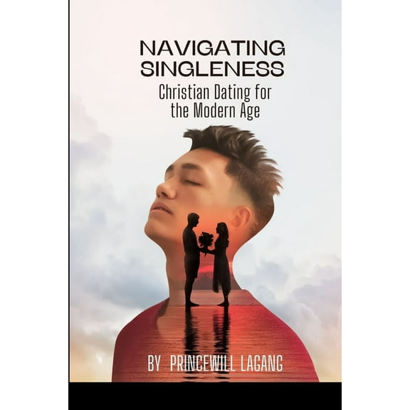 Navigating Singleness: Christian Dating for the Modern Age, (Paperback)