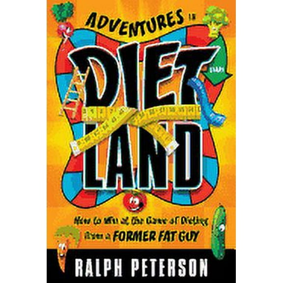 Adventures in Dietland: How to Win at the Game of Dieting from a Former Fat Guy (Paperback)