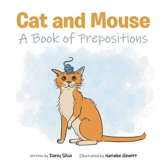 Cat and Mouse: A Book of Prepositions, (Paperback)