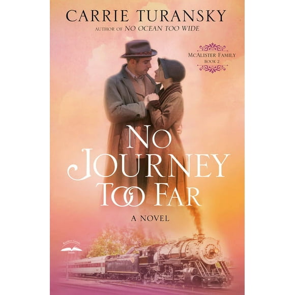 No Journey Too Far: A Novel  McAlister Family   Paperback  0525652957 9780525652953 Carrie Turansky