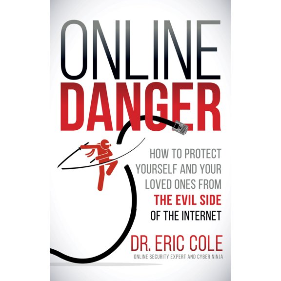 Pre-Owned Online Danger: How to Protect Yourself and Your Loved Ones from the Evil Side of the Internet (Paperback) 1683505336 9781683505334