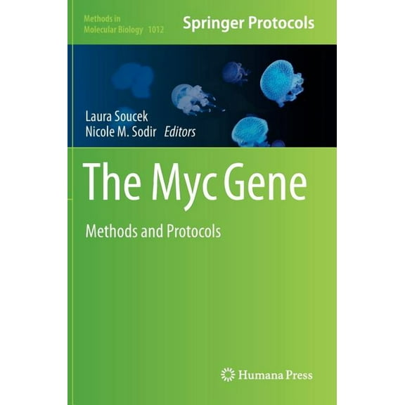 Methods in Molecular Biology The Myc Gene: Methods and Protocols, Book 1012, (Hardcover)
