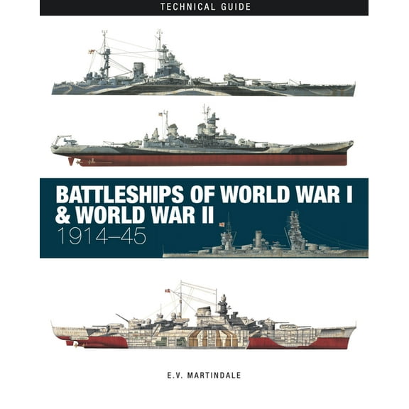 Technical Guides Battleships of World War I & World War II: 1914-45, (Hardcover)