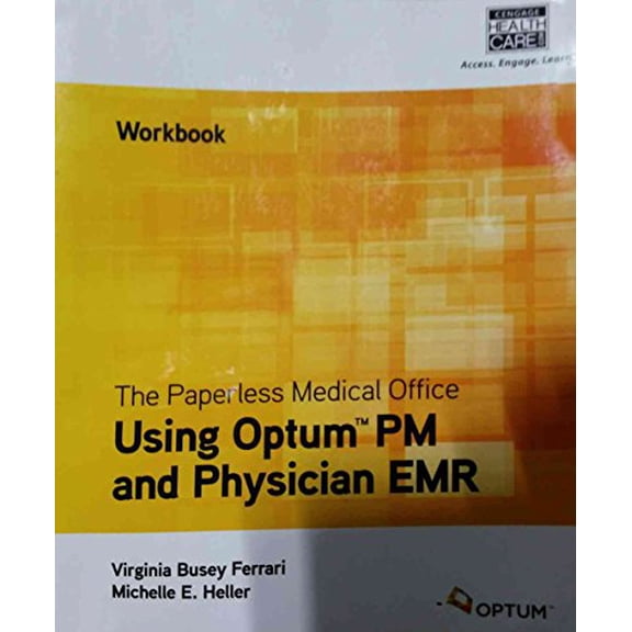 Pre-Owned The Paperless Medical Office Workbook Using Optum PM and Physician EMR (Paperback) 1133279031 9781133279037