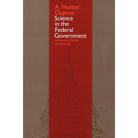 Science in the Federal Government: A History of Policies and Activities, (Paperback)