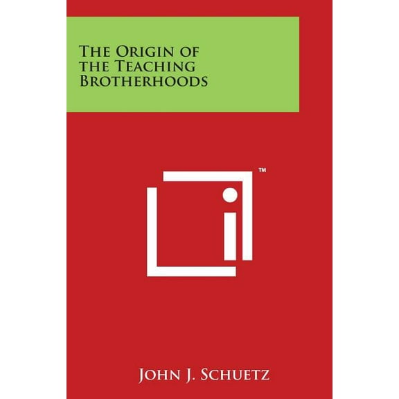 The Origin of the Teaching Brotherhoods