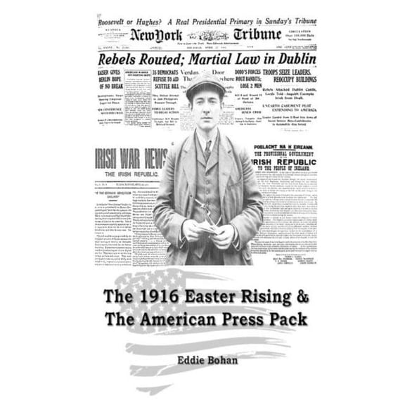 The 1916 Easter Rising & The American Press Pack, (Paperback)