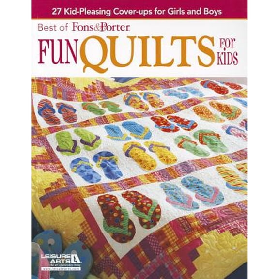 Pre-Owned Best of Fons & Porter: Fun Quilts for Kids: 27 Kid-Pleasing Cover-Ups for Girls and Boys (Paperback) 1609003772 9781609003777