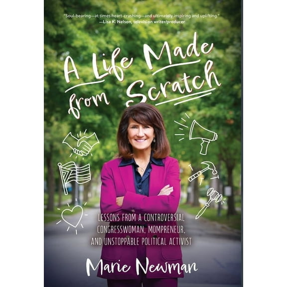 A Life Made From Scratch: Lessons from a Controversial Congresswoman, Mompreneur, and Unstoppable Political Activist, (Hardcover)