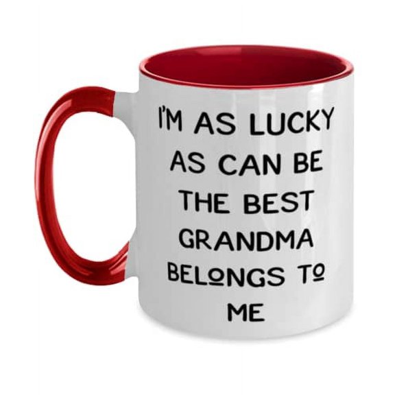 Cool Grandma, I'm As Lucky As Can Be The Best Grandma Belongs To Me, Grandma Two Tone 11oz Mug From Granddaughter