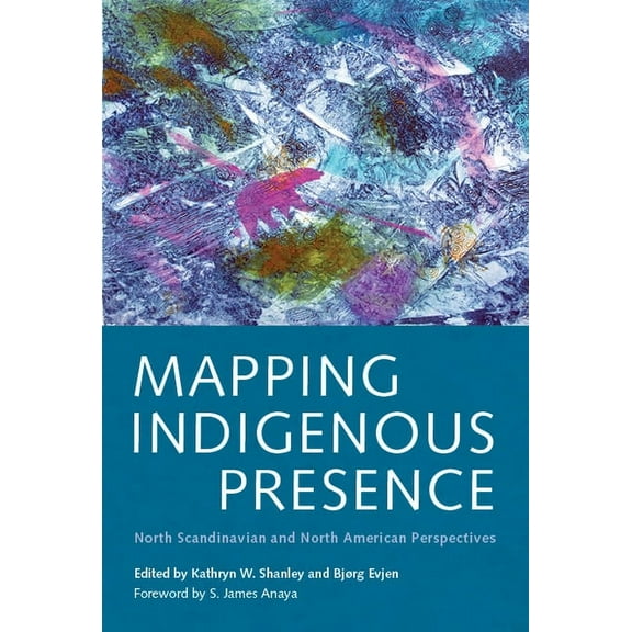 Critical Issues in Indigenous Studies: Mapping Indigenous Presence : North Scandinavian and North American Perspectives (Paperback)