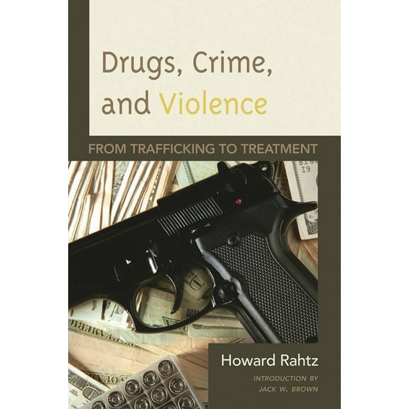 Drugs, Crime and Violence: From Trafficking to Treatment, (Paperback)