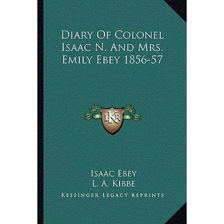 Diary of Colonel Isaac N. and Mrs. Emily Ebey (The Best Of Gregory Isaac)