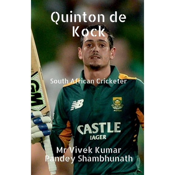 Quinton de Kock: South African Cricketer, (Paperback)