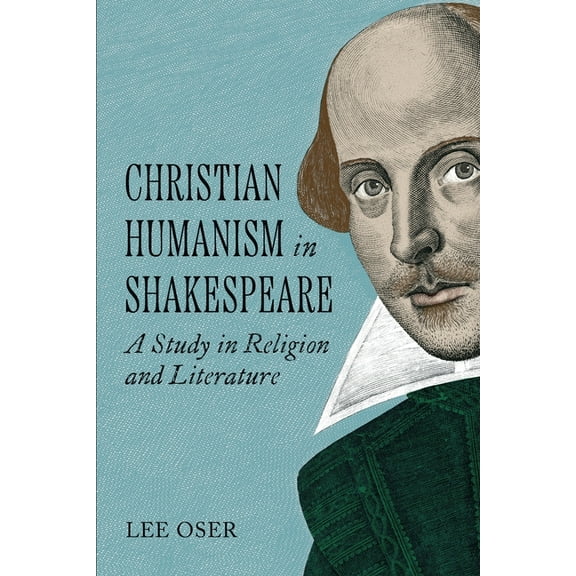 Christian Humanism in Shakespeare, (Paperback)