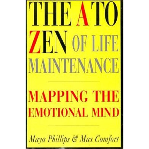 Pre-Owned The A to Zen of Life Maintenance: Mapping the Emotional Mind (Paperback) 1852308109 9781852308100