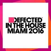Defected in the House Miami 2016 - Defected in the House Miami 2016 - Music & Performance - CD