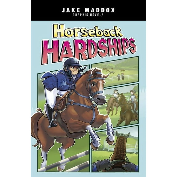 Jake Maddox Graphic Novels Horseback Hardships, (Hardcover)