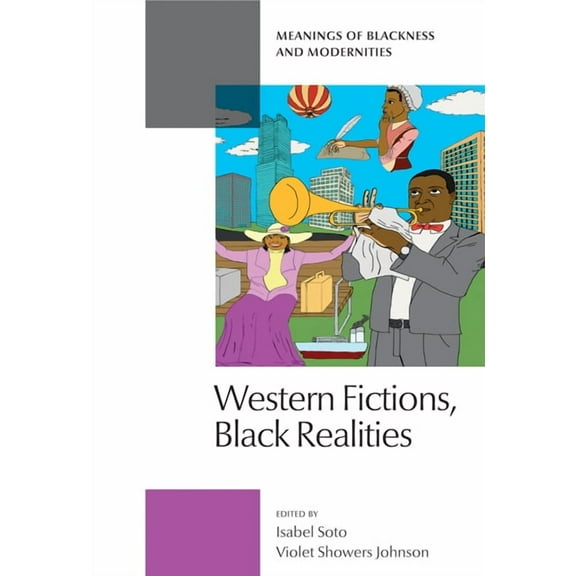 Western Fictions, Black Realities : Meanings of Blackness and Modernities (Paperback)