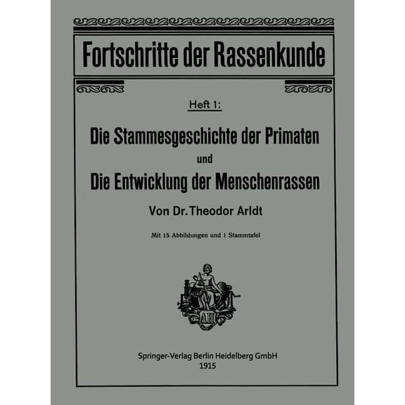 Fortschritte Der Rassenkunde Die Stammesgeschichte Der Primaten Und Die Entwicklung Der Menschenrassen, Book 1, (Paperback)