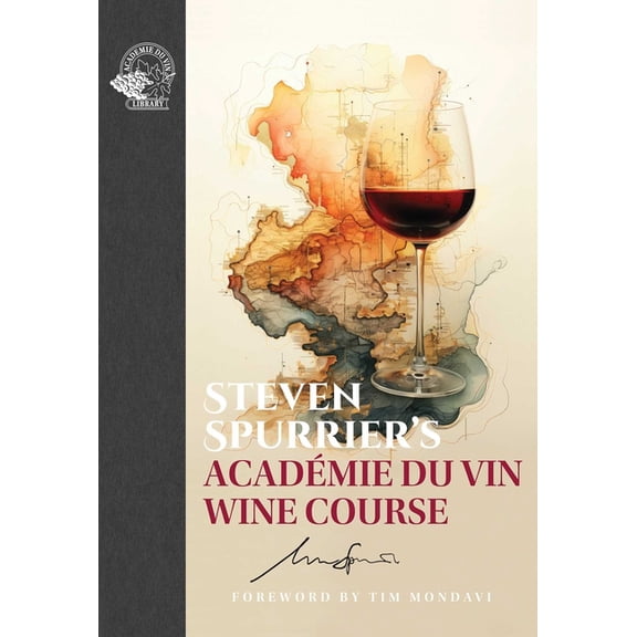 Steven Spurrier's Académie Du Vin Wine Course, (Hardcover)