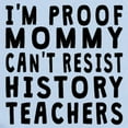thumbnail image 2 of CafePress - Proof Mommy Cant Resist History Teachers Body Suit - Baby Light Bodysuit, Size Newborn - 24 Months, 2 of 4