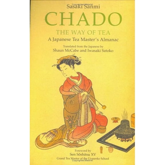 Pre-Owned Chado: The Way of Tea: A Japanese Tea Master's Almanac (Paperback) 0804837163 9780804837163