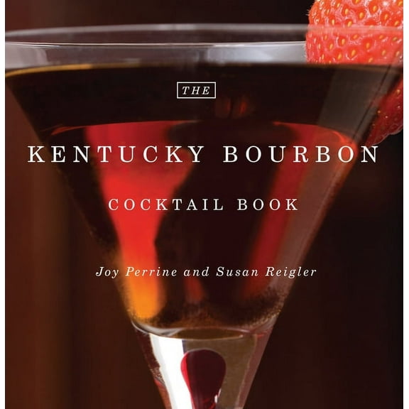 The Kentucky Bourbon Cocktail Book, (Hardcover)