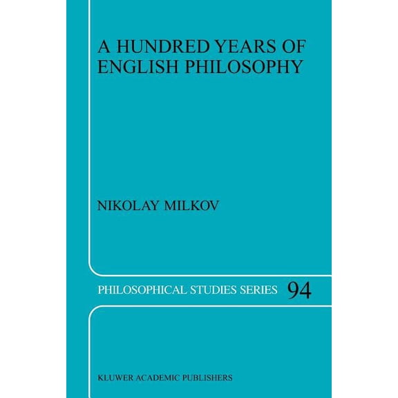Philosophical Studies A Hundred Years of English Philosophy, Book 94, (Paperback)