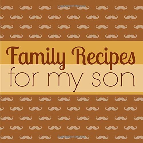 Pre-Owned Family Recipes for My Son: A Blank Cookbook Journal to Write in Keepsake Family Recipes from a Mother to Her Son Paperback