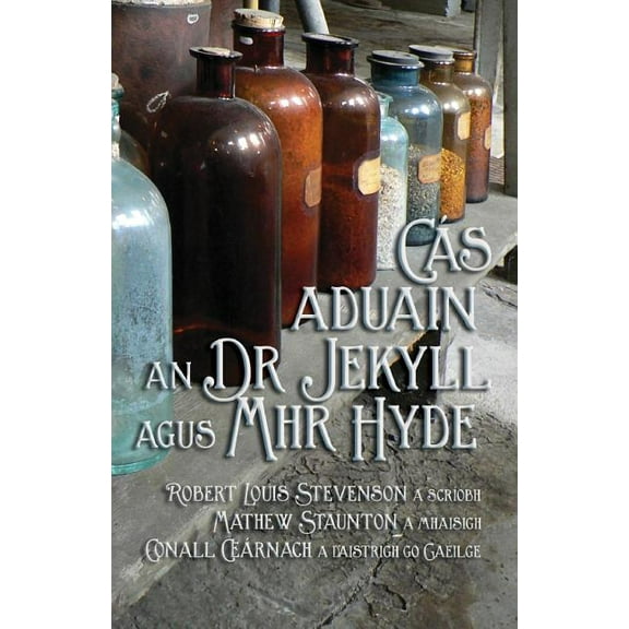 Cás Aduain an Dr Jekyll agus Mhr Hyde: Strange Case of Dr Jekyll and Mr Hyde in Irish, (Paperback)