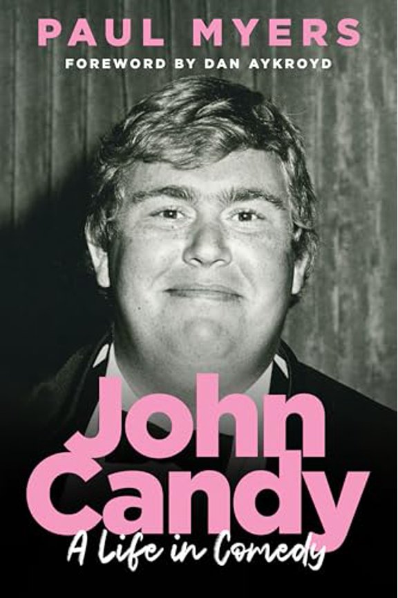 Pre-Owned John Candy: A Life in Comedy (Hardcover) by Paul Myers, Dan Aykroyd