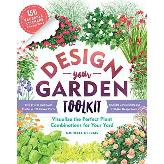 Pre-Owned Design-Your-Garden Toolkit: Visualize the Perfect Combination for Your Yard; Step-by-Step Guide with Profiles of 128 Popular Plants, Reusable Cling Stickers, and Paperback