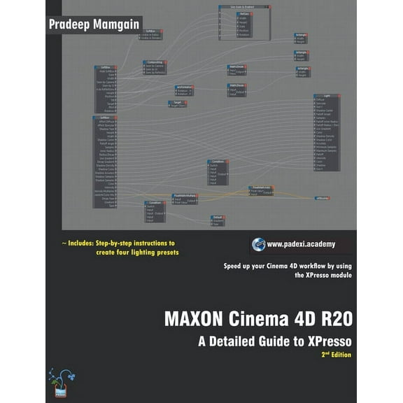 MAXON Cinema 4D R20: A Detailed Guide to XPresso, (Paperback)