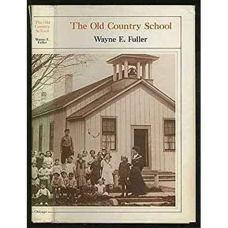 The Old Country School: The Story of Rural Education in the Middle West, Used [Hardcover]