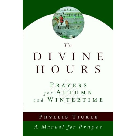 The Divine Hours (Volume Two): Prayers for Autumn and Wintertime: A Manual for Prayer (Paperback, Used, 9780385505406, 038550540X)