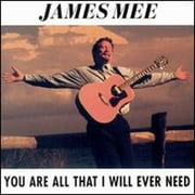 You Are All That I Will Ever Need (CD) by James Mee