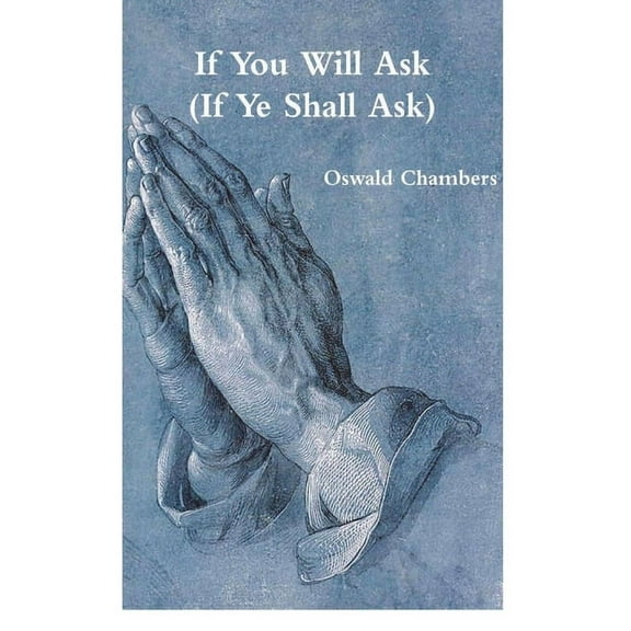 If You Will Ask (If Ye Shall Ask), (Paperback)