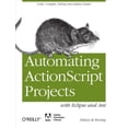 thumbnail image 1 of Pre-Owned Automating ActionScript Projects with Eclipse and Ant: Code, Compile, Debug and Deploy Faster (Paperback), 1 of 1