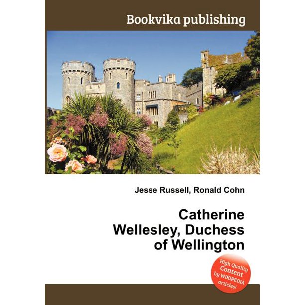 Catherine Wellesley, Duchess of Wellington (Paperback)