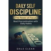 Intelligence 2.0: Daily Self-Discipline: The Power of Focus - Beat Procrastination with Daily Habits (Paperback)