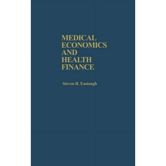 Medical Economics and Health Finance, (Hardcover)