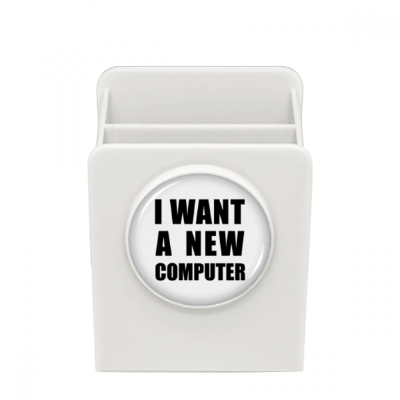 I Want A New Computer Art Deco Fashion Desk Pencil Holder Cup Pen Organizer