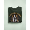 thumbnail image 3 of I Love My Dog. Sweatshirt Women -Image by Shutterstock, Female Medium, 3 of 4