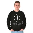 thumbnail image 5 of You Decide Happy Sad Emoticon Cute Sweatshirt for Men or Women Brisco Brands S, 5 of 6
