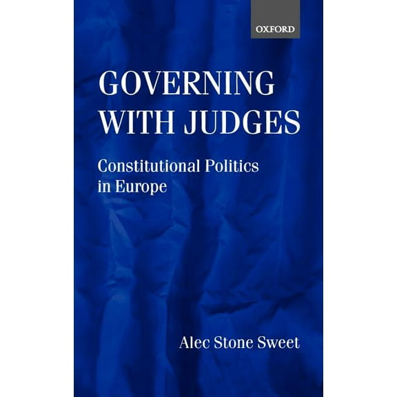 Governing with Judges: Constitutional Politics in Europe, (Hardcover)