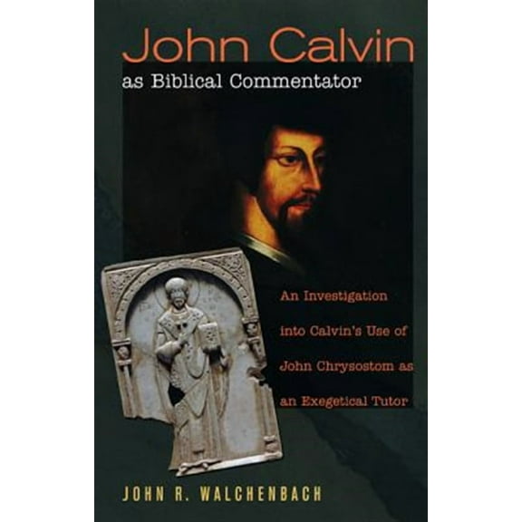 John Calvin as Biblical Commentator (Hardcover)