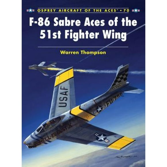 Pre-Owned F-86 Sabre Aces of the 51st Fighter Wing (Paperback 9781841769950) by Warren Thompson