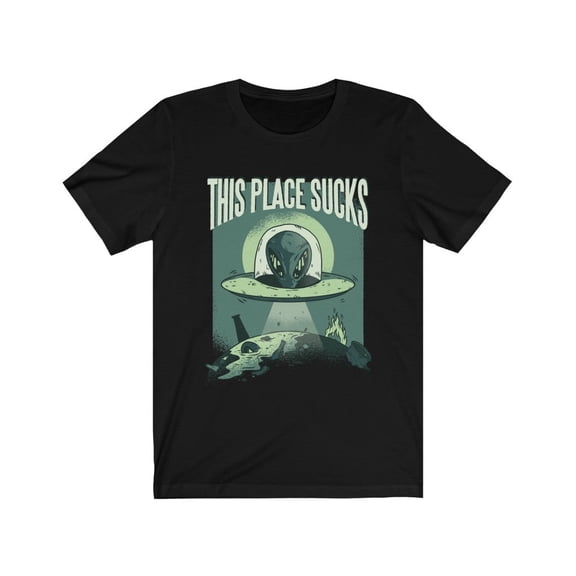 for Alien UFO Fan This Place Sucks UFO TShirt